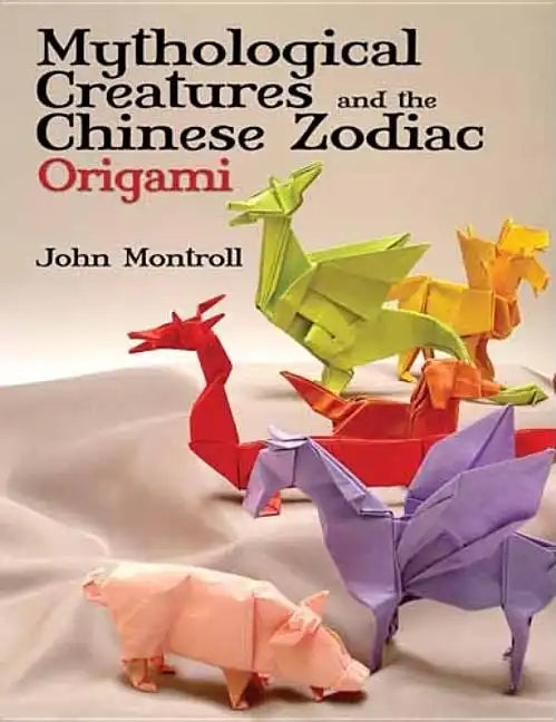 Mythological Creatures and the Chinese Zodiac Origami - Paperback