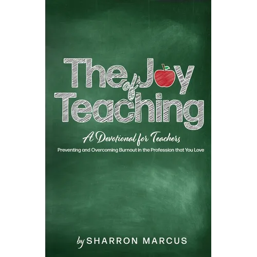 The Joy of Teaching: A Devotional for Teachers - Paperback