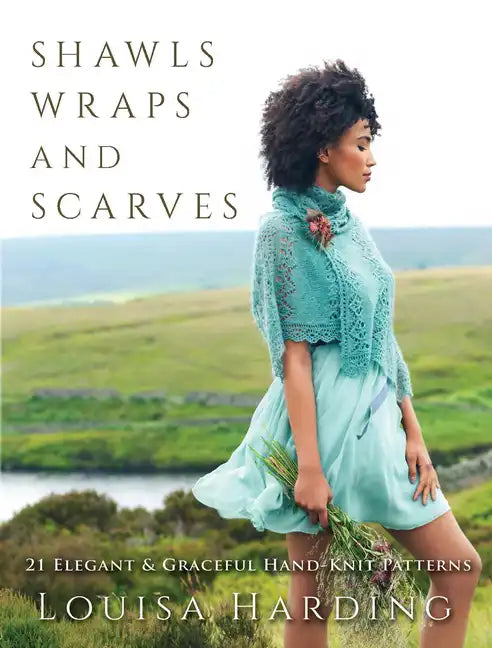 Shawls, Wraps, and Scarves: 21 Elegant and Graceful Hand-Knit Patterns - Paperback