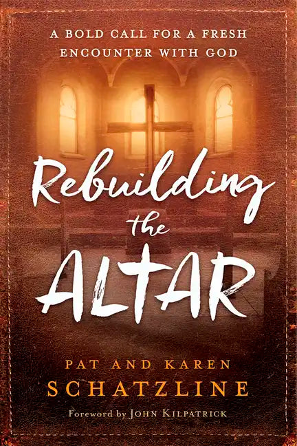 Rebuilding the Altar: A Bold Call for a Fresh Encounter with God - Paperback