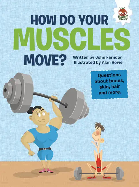 How Do Your Muscles Move?: Questions about Bones, Skin, Hair, and More - Library Binding