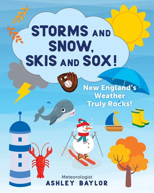 Storms and Snow, Skis and Sox! New England's Weather Truly Rocks! - Paperback