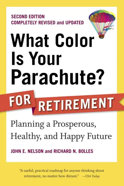 What Color Is Your Parachute? for Retirement: Planning a Prosperous, Healthy, and Happy Future - Paperback