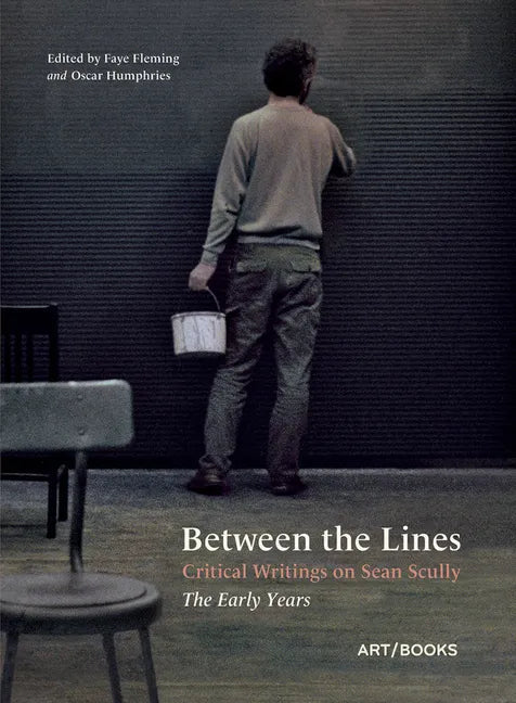 Between the Lines: Critical Writings on Sean Scully: The Early Years - Hardcover