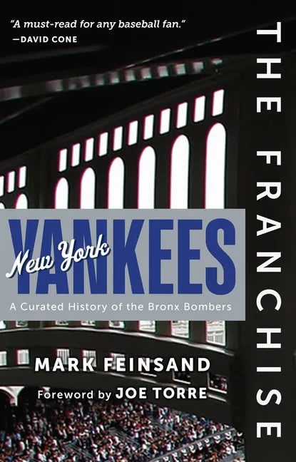 The Franchise: New York Yankees: A Curated History of the Bronx Bombers - Hardcover