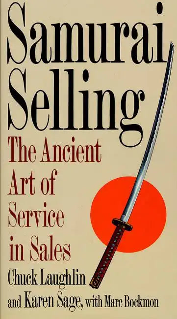 Samurai Selling: The Ancient Art of Modern Service - Paperback