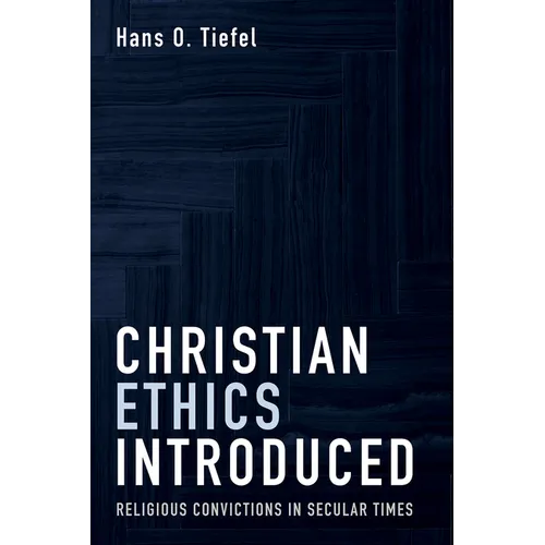Christian Ethics Introduced: Religious Convictions in Secular Times - Paperback