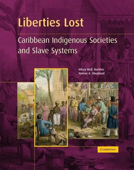 Liberties Lost: The Indigenous Caribbean and Slave Systems - Paperback