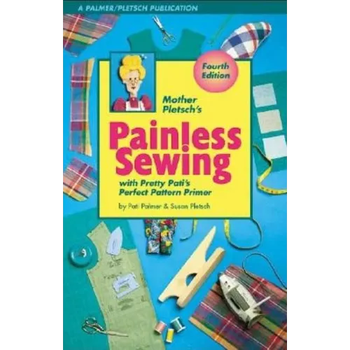 Mother Pletsch's Painless Sewing: With Pretty Pati's Perfect Pattern Primer - Paperback