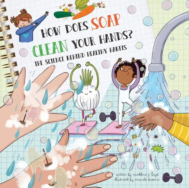 How Does Soap Clean Your Hands?: The Science Behind Healthy Habits - Hardcover