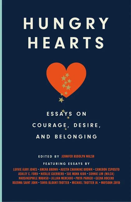 Hungry Hearts: Essays on Courage, Desire, and Belonging - Paperback
