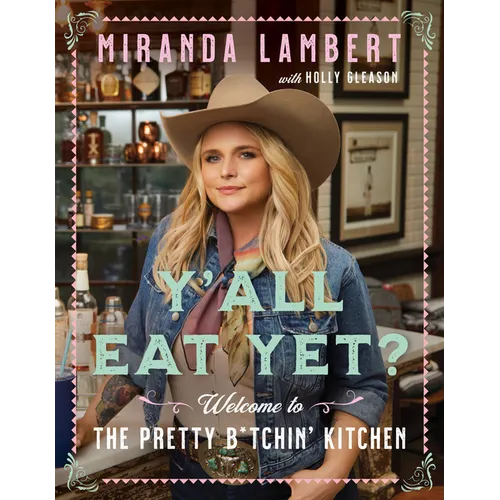 Y'All Eat Yet?: Welcome to the Pretty B*tchin' Kitchen - Hardcover