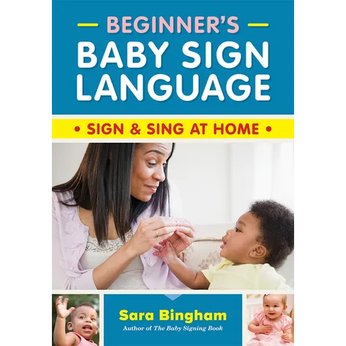 Beginner's Baby Sign Language: Sign and Sing at Home - Paperback