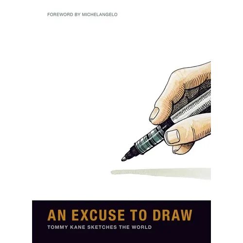 Tommy Kane: An Excuse to Draw: Tommy Kane Sketches the World - Hardcover