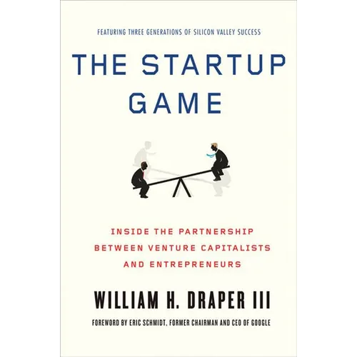 The Startup Game: Inside the Partnership Between Venture Capitalists and Entrepreneurs - Paperback
