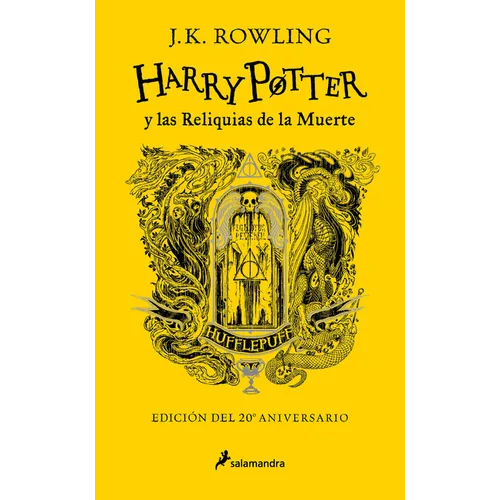 Harry Potter Y Las Reliquias de la Muerte (20 Aniv. Hufflepuff) / Harry Potter and the Deathly Hallows (Hufflepuff) - Hardcover