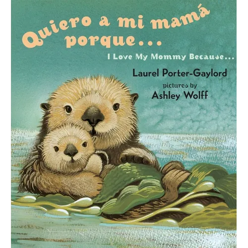 Quiero a mi Mama Porque.../ I Love My Mommy Because... - Board Book