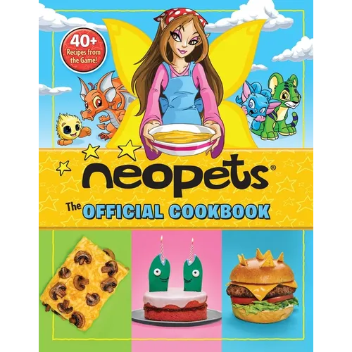 Neopets: The Official Cookbook: 40+ Recipes from the Game! - Hardcover