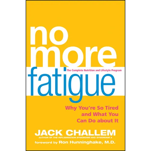 No More Fatigue: Why You're So Tired and What You Can Do about It - Hardcover