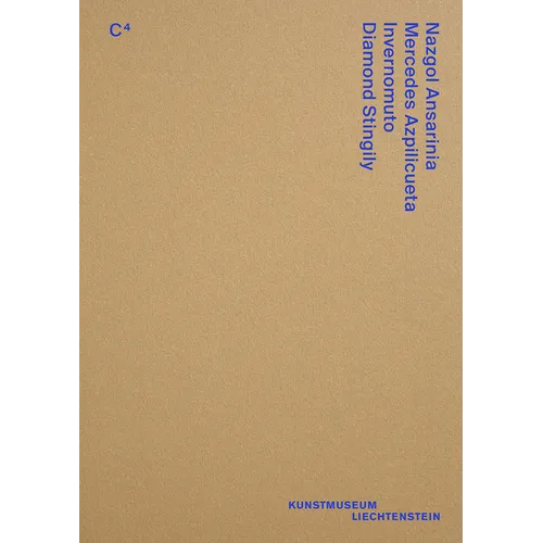 C4: Nazgol Ansarinia, Mercedes Azpilicueta, Invernomuto, Diamond Stingily - Hardcover