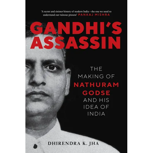 Gandhi's Assassin: The Making of Nathuram Godse and His Idea of India - Paperback