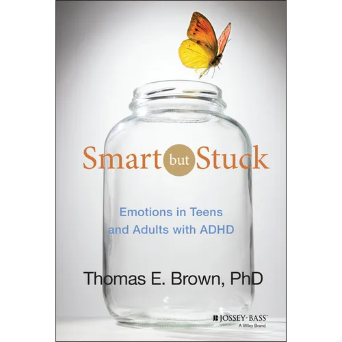 Smart But Stuck: Emotions in Teens and Adults with ADHD - Hardcover