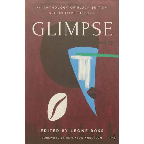 Glimpse: An Anthology of Black British Speculative Fiction - Paperback