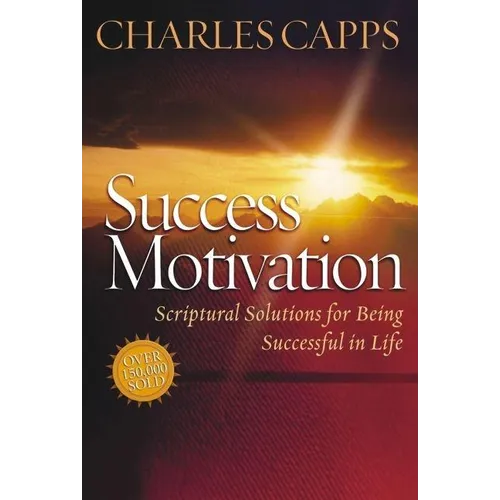 Success Motivation: Scriptural Solutions for Being Successful in Life - Paperback