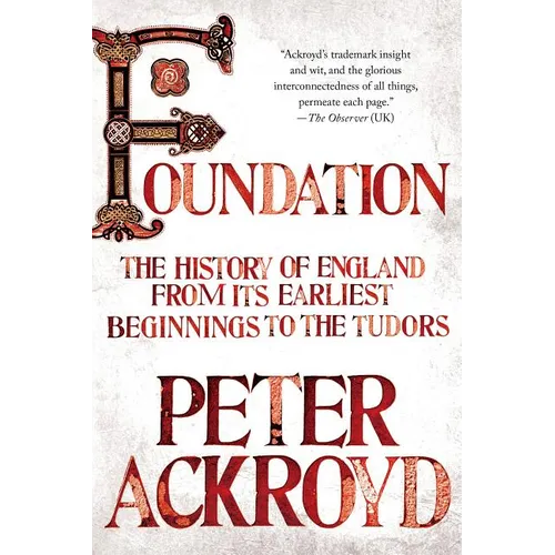 Foundation: The History of England from Its Earliest Beginnings to the Tudors - Paperback