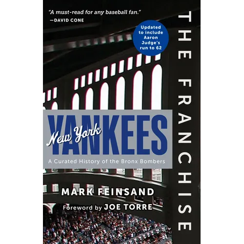 The Franchise: New York Yankees: A Curated History of the Bronx Bombers - Paperback