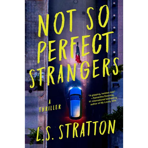 Not So Perfect Strangers: A Thriller - Paperback