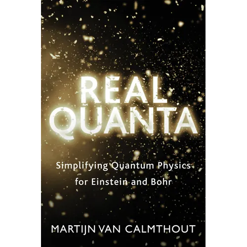 Real Quanta: Simplifying Quantum Physics for Einstein and Bohr - Paperback