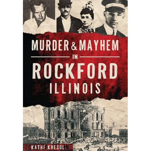 Murder & Mayhem in Rockford, Illinois - Paperback