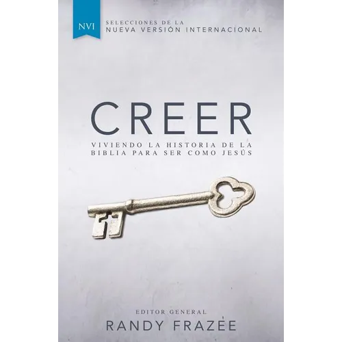 Creer: Viviendo La Historia de la Biblia Para Ser Como Jesús - Paperback