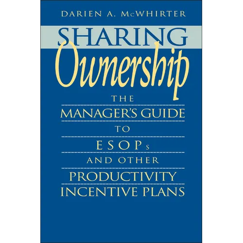 Sharing Ownership: The Manager's Guide to Esops and Other Productivity Incentive Plans - Hardcover