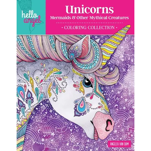 Hello Angel Unicorns, Mermaids & Other Mythical Creatures Coloring Collection - Paperback