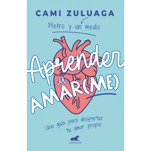 Aprender a Amar(me): Una Guía Para Despertar Tu Amor Propio / Learning to Love (Me): A Guide to Self-Love - Paperback