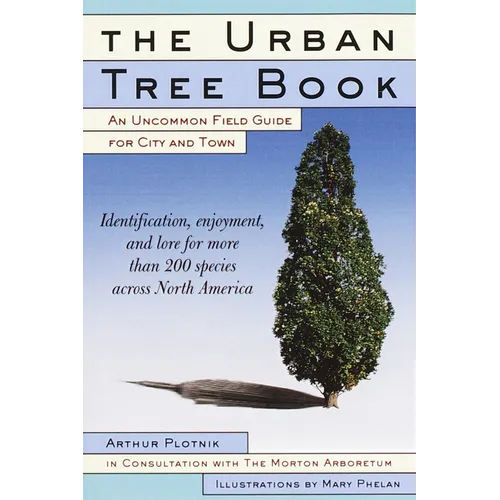 The Urban Tree Book: An Uncommon Field Guide for City and Town - Paperback