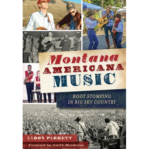 Montana Americana Music: Boot Stomping in Big Sky Country - Paperback