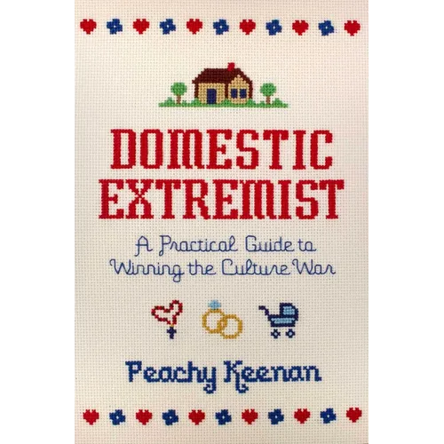 Domestic Extremist: A Practical Guide to Winning the Culture War - Hardcover