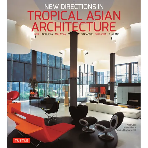 New Directions in Tropical Asian Architecture: India, Indonesia, Malaysia, Singapore, Sri Lanka, Thailand - Paperback