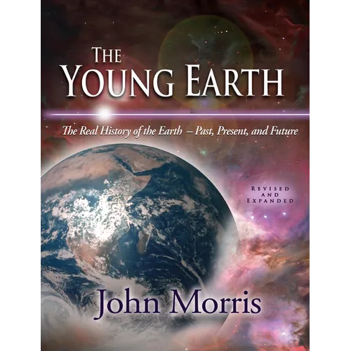 The Young Earth: The Real History of the Earth: Past, Present, and Future [With CDROM] - Hardcover