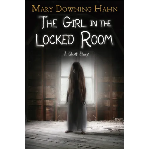 The Girl in the Locked Room: A Ghost Story - Hardcover