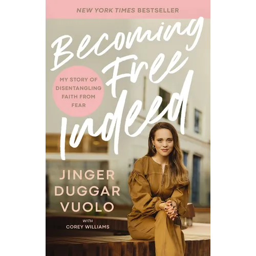 Becoming Free Indeed: My Story of Disentangling Faith from Fear - Hardcover