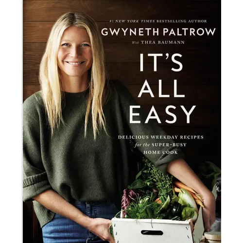 It's All Easy: Delicious Weekday Recipes for the Super-Busy Home Cook - Hardcover