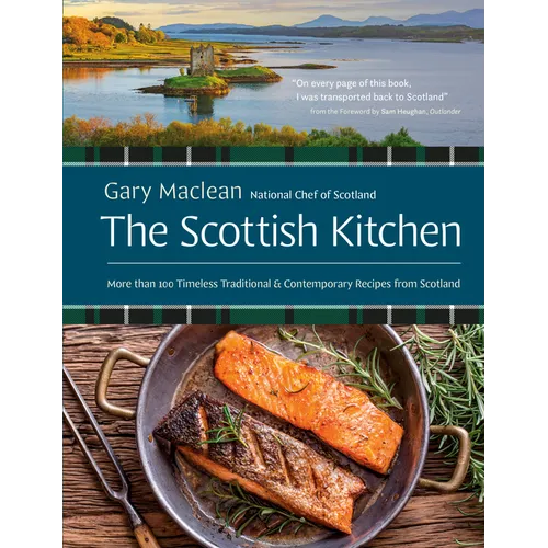 The Scottish Kitchen: More Than 100 Timeless Traditional and Contemporary Recipes from Scotland - Hardcover