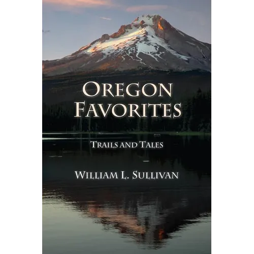 Oregon Favorites: Trails and Tales - Paperback