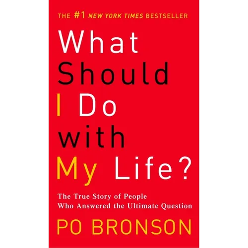 What Should I Do with My Life?: The True Story of People Who Answered the Ultimate Question - Mass Market Paperbound