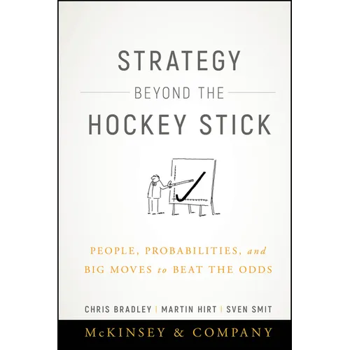 Strategy Beyond the Hockey Stick: People, Probabilities, and Big Moves to Beat the Odds - Hardcover