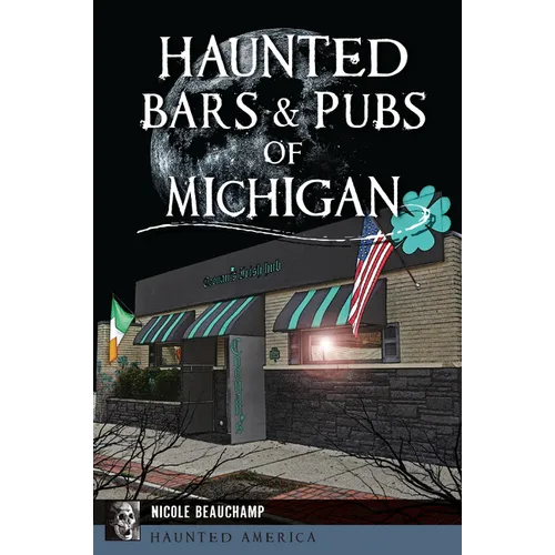 Haunted Bars & Pubs of Michigan - Paperback